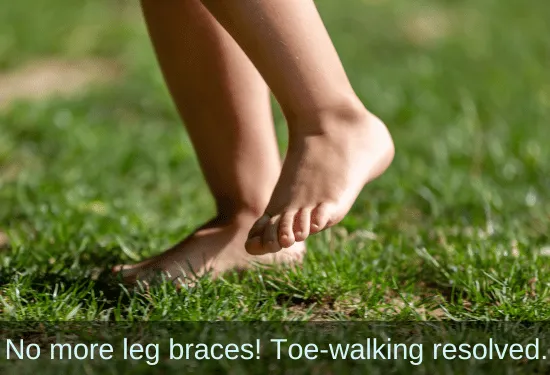 Bare feet walking in the grass. Text: No more leg braces! Toe-walking resolved.
